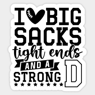 I love big sacks tight ends and a strong D Sticker